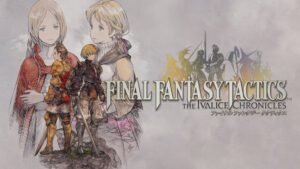 Final Fantasy Tactics: The Ivalice Chronicles